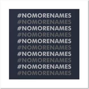 No more names Posters and Art